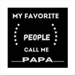 my favorite people call me papa Posters and Art